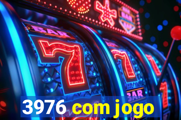 3976 com jogo